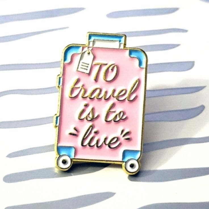 To Travel is to live