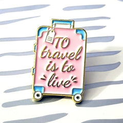 To Travel is to live
