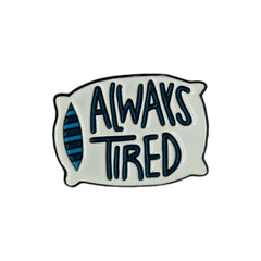 Always Tired